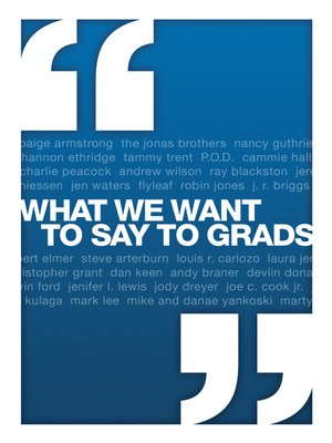 cover image of What We Want to Say to Grads